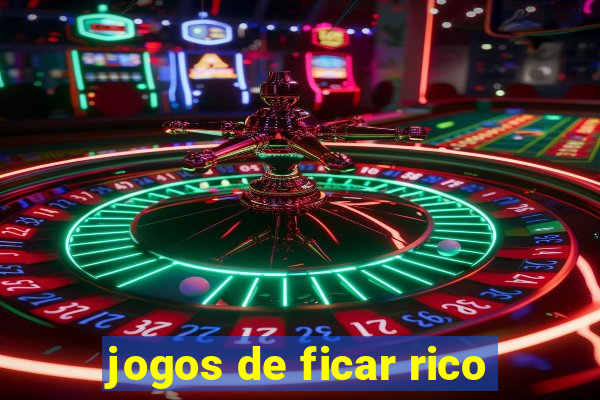 jogos de ficar rico